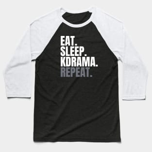 Life Cycle of Any Kdrama Fan Baseball T-Shirt